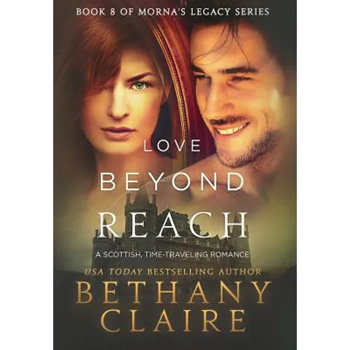 Love Beyond Reach: A Scottish, Time Travel Romance
