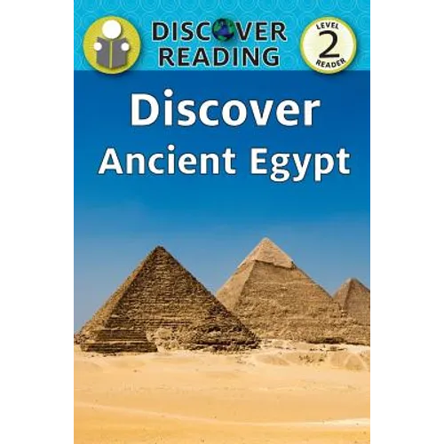 Discover Ancient Egypt: Level 2 Reader