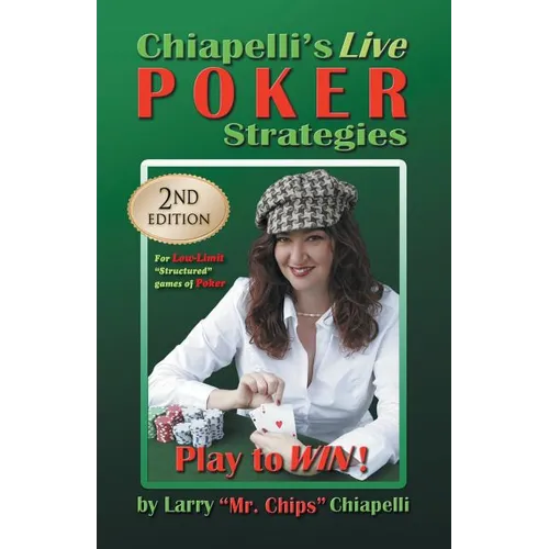 Chiapelli's Live Poker Strategies: (2nd Edition)