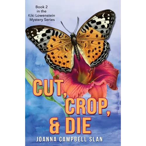 Cut, Crop & Die: Book #2 in the Kiki Lowenstein Mystery Series: Book #2 in the Kiki Lowenstein Mystery Series