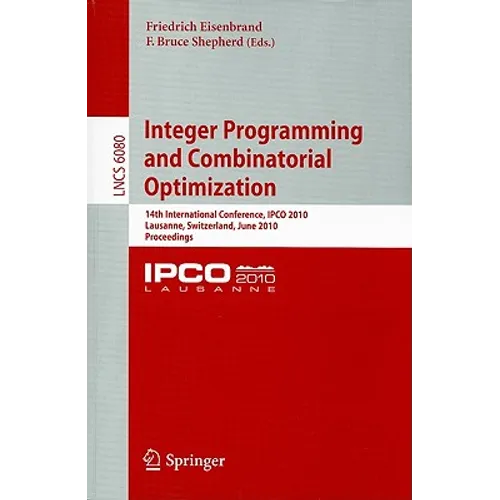Integer Programming and Combinatorial Optimization: 14th International Conference, IPCO 2010 Lausanne, Switzerland, June 9-11, 2010 Proceedings