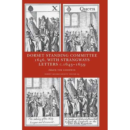 Minute book of the Dorset Standing Committee, March-April 1646: with select letters and papers from the Strangways family, c.1643-1659