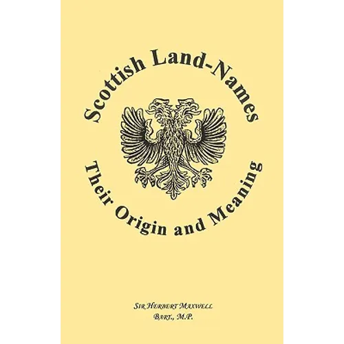 Scottish Land-Names: Their Origin and Meaning