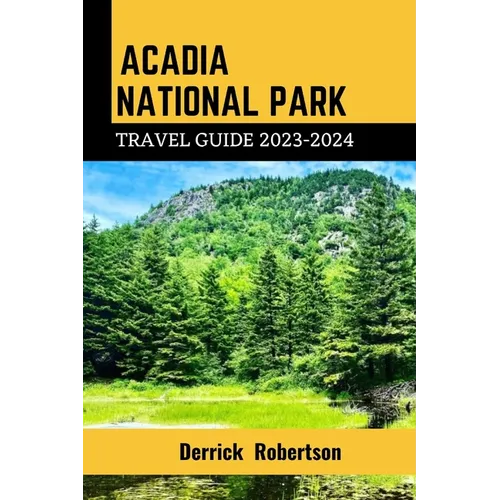 Acadia National Park Travel Guide: Your ultimate Travel Guide to Acadia National Park
