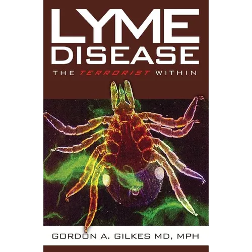 Lyme Disease: The Terrorist Within