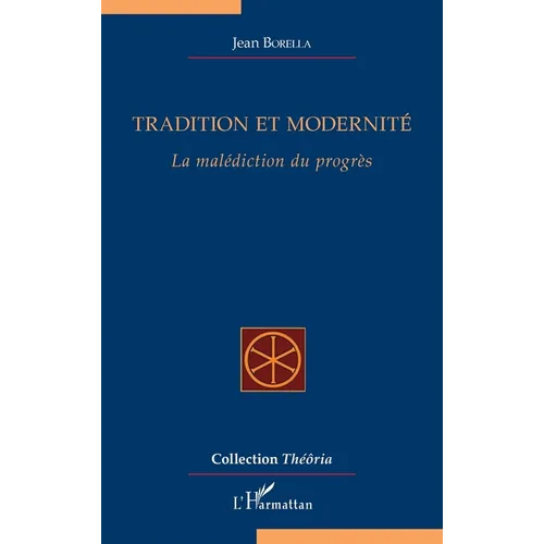 Tradition et modernité: La malédiction du progrès