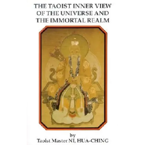 The Taoist Inner View of the Universe and the Immortal Realm