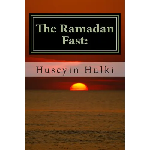 The Ramadan Fast: : The Debate on the Benefits of the Ramadan Fast According to Modern Science
