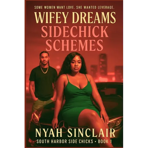 Wifey Dreams, Sidechick Schemes: A Tale of Urban Love and Tragic Heartbreak
