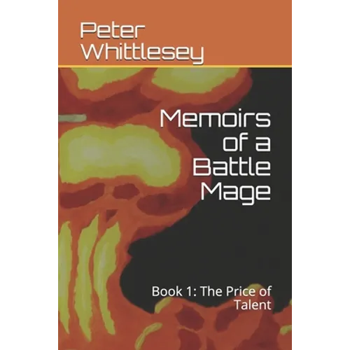 Memoirs of a Battle Mage: Book 1: The Price of Talent