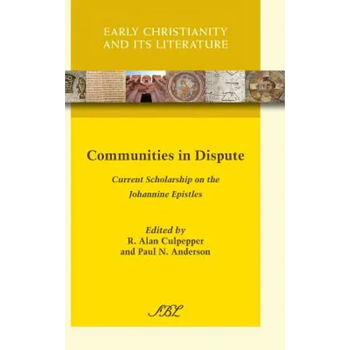 Communities in Dispute: Current Scholarship on the Johannine Epistles