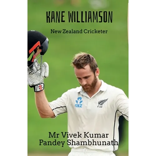 Kane Williamson: New Zealand Cricketer