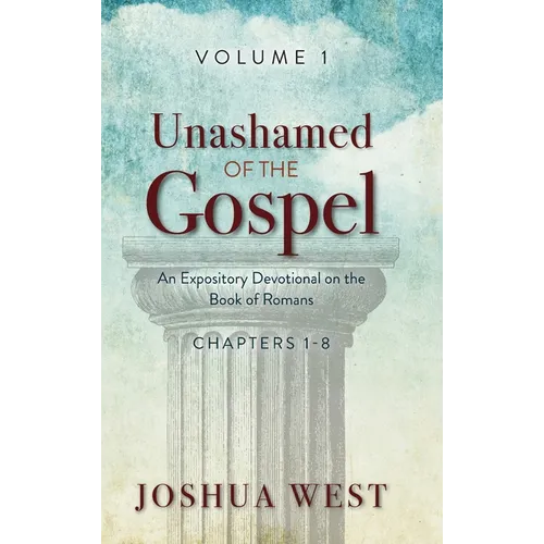 Unashamed of the Gospel