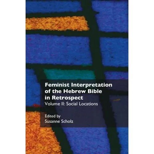 Feminist Interpretation of the Hebrew Bible in Retrospect: II. Social Locations