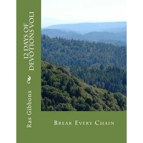 12 Days Of Devotions Vol1: Break Every Chain