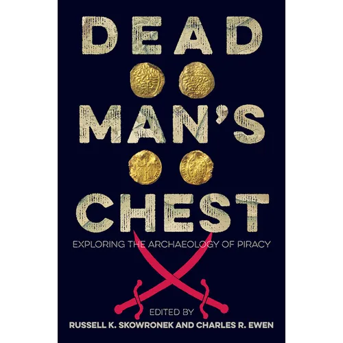 Dead Man's Chest: Exploring the Archaeology of Piracy