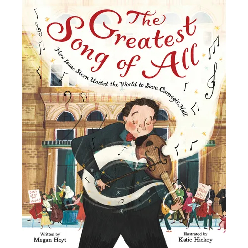 The Greatest Song of All: How Isaac Stern United the World to Save Carnegie Hall
