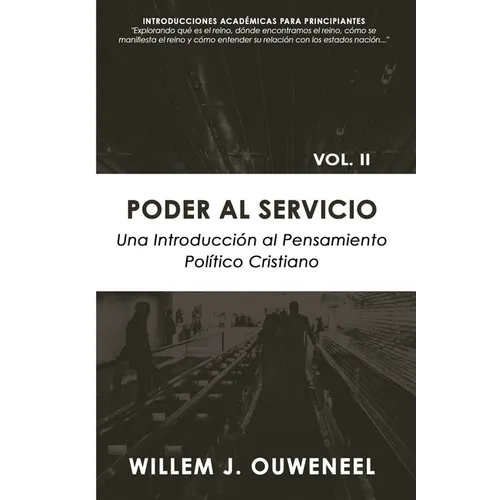 Poder al servicio: Una introducción al pensamiento político cristiano