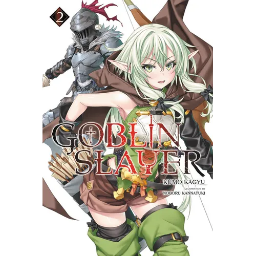 Goblin Slayer, Vol. 2 (Light Novel): Volume 2