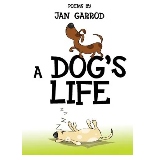 A Dog's Life, Poetry by Jan Garrod
