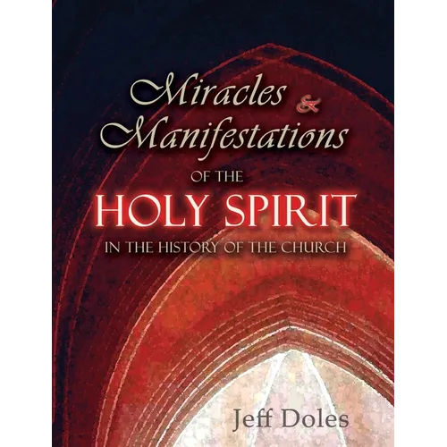 Miracles And Manifestations Of The Holy Spirit In The History Of The Church