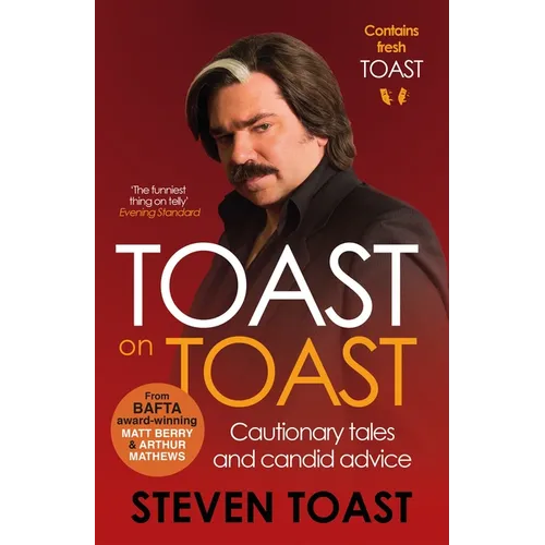 Toast on Toast: Cautionary Tales and Candid Advice