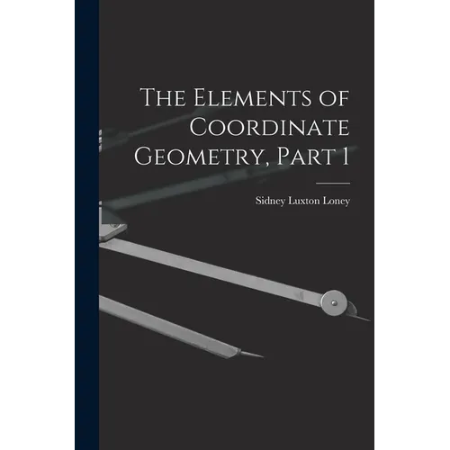 The Elements of Coordinate Geometry, Part 1