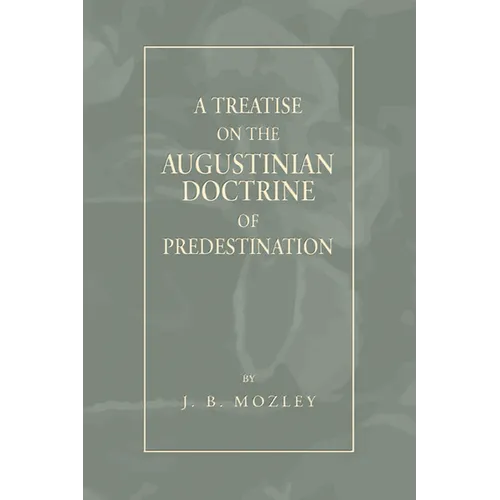 A Treatise on the Augustinian Doctrine of Predestination