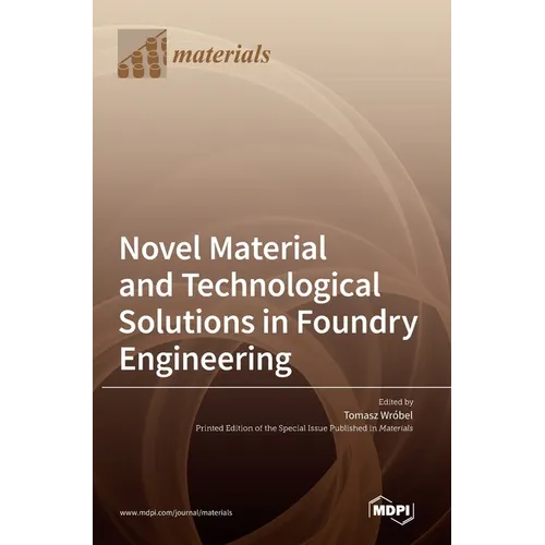 Novel Material and Technological Solutions in Foundry Engineering