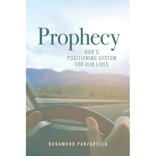 Prophecy: God's Positioning System for Our Lives