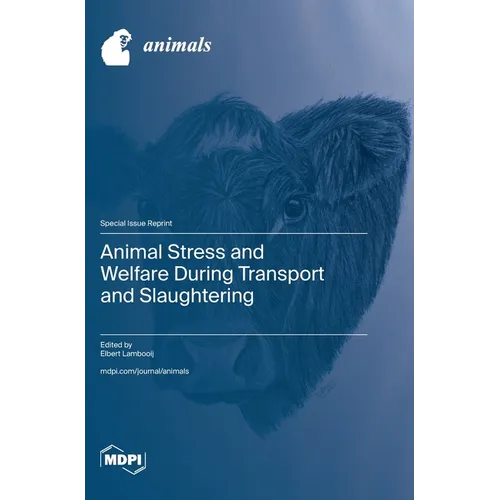 Animal Stress and Welfare During Transport and Slaughtering