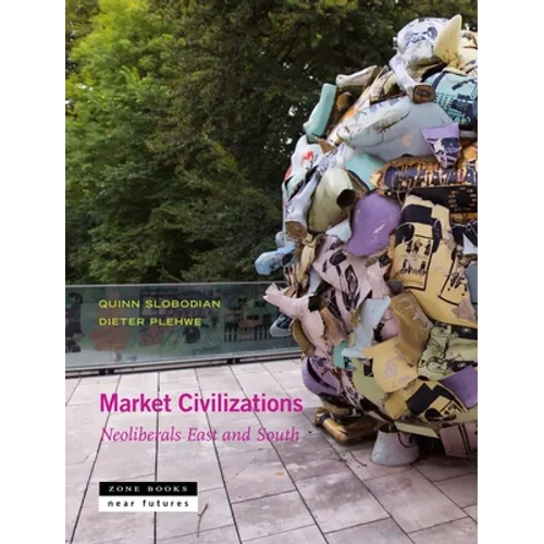Market Civilizations: Neoliberals East and South