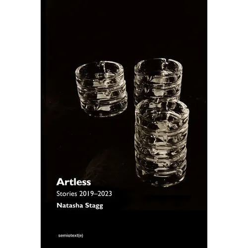 Artless: Stories 2019-2023