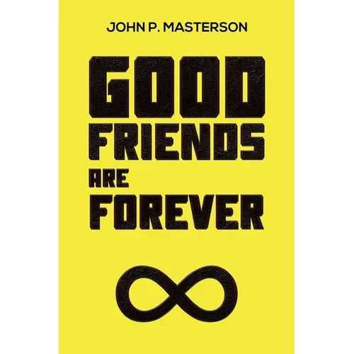 Good Friends Are Forever