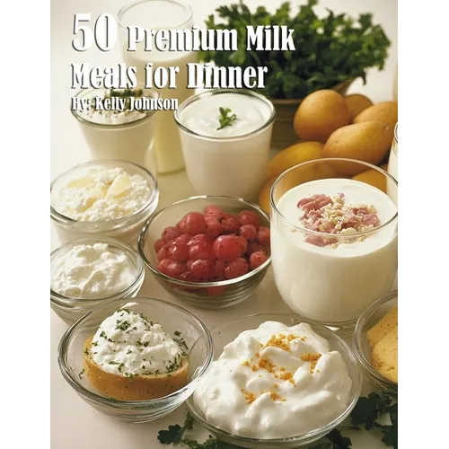 50 Premium Milk Meals for Dinner