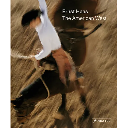 Ernst Haas: The American West