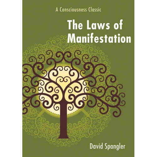 The Laws of Manifestation: A Consciousness Classic