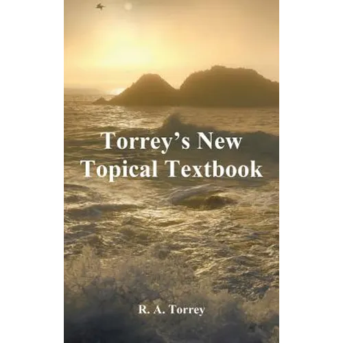Torrey's New Topical Textbook