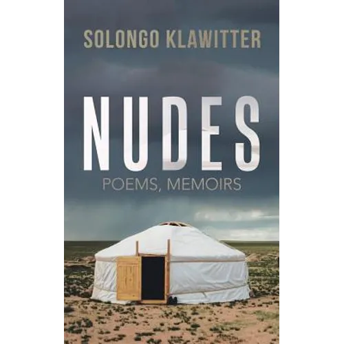 Nudes: Poems, Memoirs