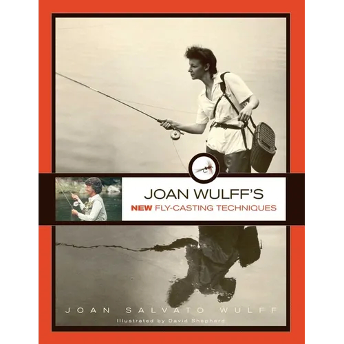 Joan Wulff's New Fly-Casting Techniques