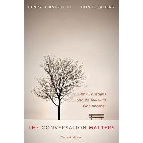 The Conversation Matters, Second Edition: Why Christians Should Talk with One Another