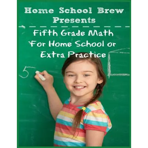 Fifth Grade Math: (For Homeschool or Extra Practice)