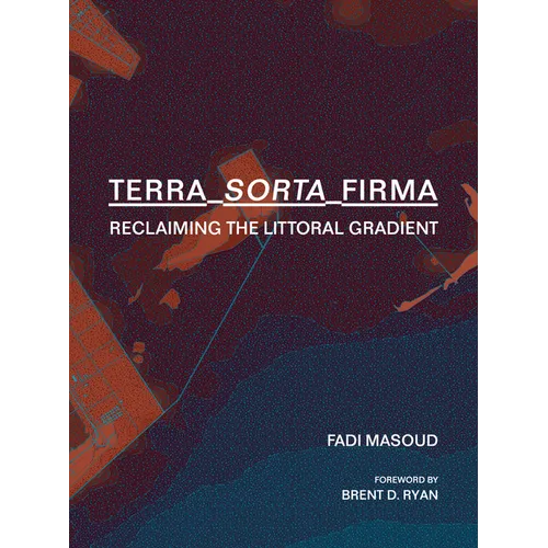 Terra-Sorta-Firma: Reclaiming the Littoral Gradient