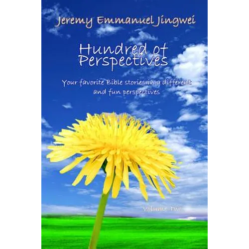 Hundreds of Perspectives: Your favorite Bible stories in a different and fun perspective