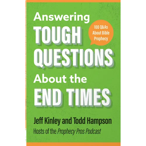 Answering Tough Questions about the End Times: 100 Q&as about Bible Prophecy