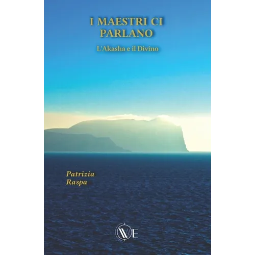 I Maestri CI Parlano: L'Akasha e il Divino