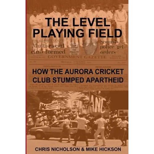 The Level Playing Field: How the Aurora Cricket Club Stumped Apartheid