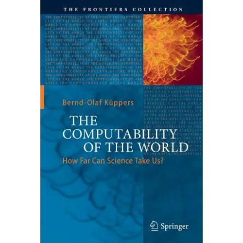 The Computability of the World: How Far Can Science Take Us?