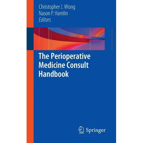 The Perioperative Medicine Consult Handbook