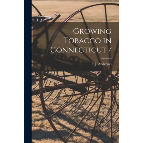 Growing Tobacco in Connecticut /